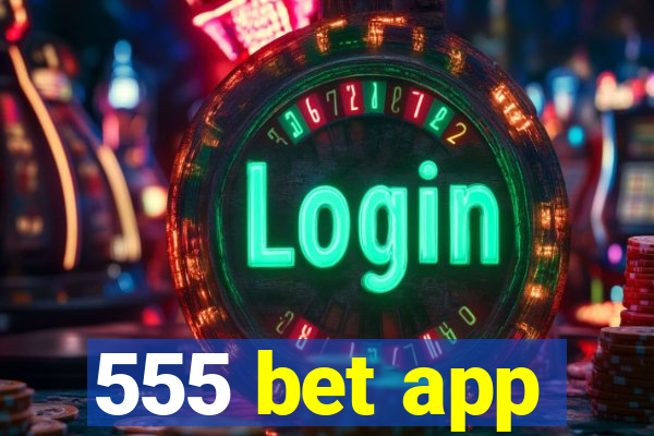 555 bet app